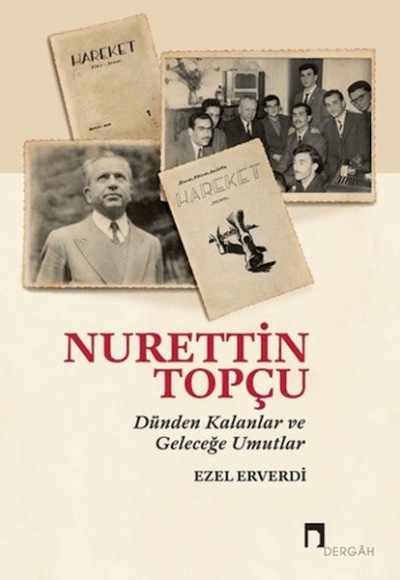 Nurettin Topçu - Dünden Kalanlar ve Geleceğe Umutlar Nurettin Topçu - Dünden Kalanlar ve Geleceğe Umutlar