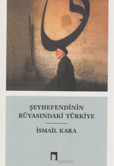 Şeyhefendinin Rüyasındaki Türkiye Şeyhefendinin Rüyasındaki Türkiye