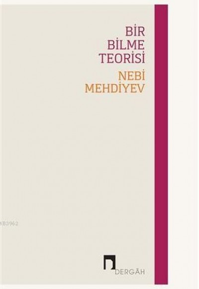 Bir Bilme Teorisi Bir Bilme Teorisi