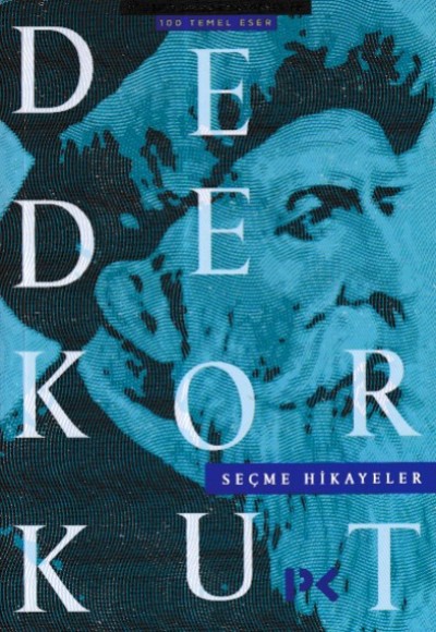 Dede Korkut - Seçme Hikayeler Dede Korkut - Seçme Hikayeler