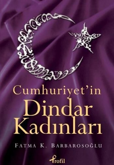 Cumhuriyet’in Dindar Kadınları Cumhuriyet’in Dindar Kadınları