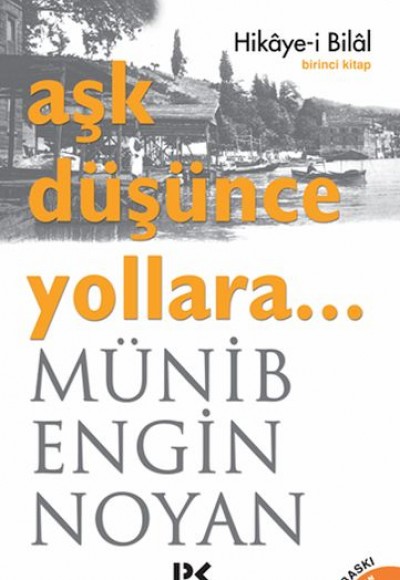 Aşk Düşünce Yollara... Hikaye-i Bilal Aşk Düşünce Yollara... Hikaye-i Bilal