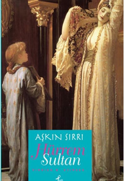 Aşkın Sırrı Hürrem Sultan (Cep Boy) Aşkın Sırrı Hürrem Sultan (Cep Boy)