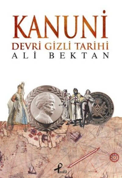 Kanuni Devri Gizli Tarihi Kanuni Devri Gizli Tarihi