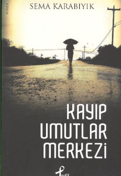 Kayıp Umutlar Merkezi Kayıp Umutlar Merkezi