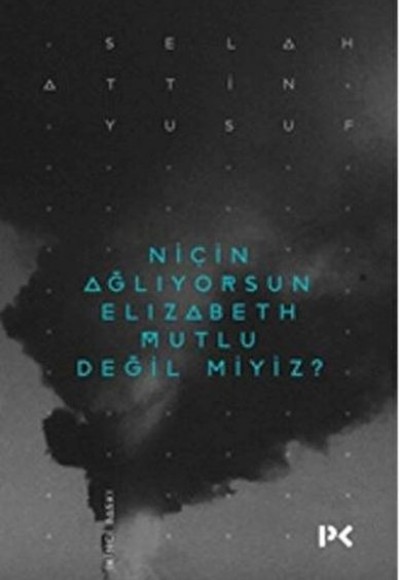 Niçin Ağlıyorsun Elisabeth Mutlu Değil miyiz? Niçin Ağlıyorsun Elisabeth Mutlu Değil miyiz?