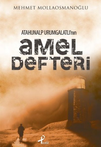Atahunalp Urumgatlı'nın Amel Defteri Atahunalp Urumgatlı'nın Amel Defteri