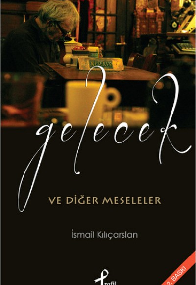 Gelecek ve Diğer Meseleler Gelecek ve Diğer Meseleler