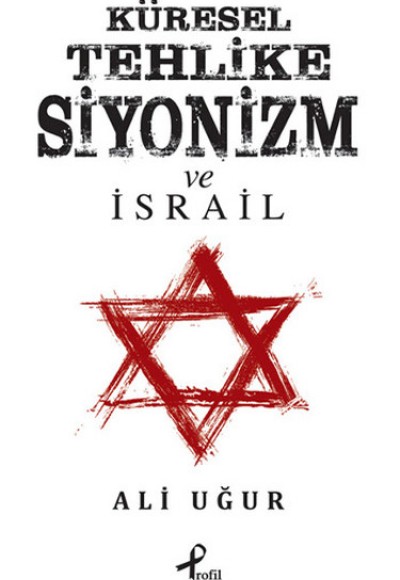 Küresel Tehlike Siyonizm ve İsrail Küresel Tehlike Siyonizm ve İsrail