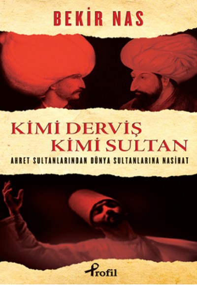 Kimi Derviş Kimi Sultan Kimi Derviş Kimi Sultan