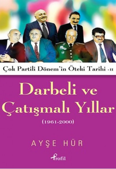 Darbeli ve Çatışmalı Yıllar Darbeli ve Çatışmalı Yıllar