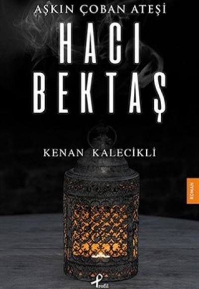 Aşkın Çoban Ateşi - Hacı Bektaş Aşkın Çoban Ateşi - Hacı Bektaş