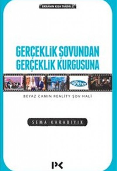 Gerçeklik Şovundan Gerçeklik Kurgusuna - Beyaz Camın Reality Şov Hali Gerçeklik Şovundan Gerçeklik Kurgusuna - Beyaz Camın Reality Şov Hali