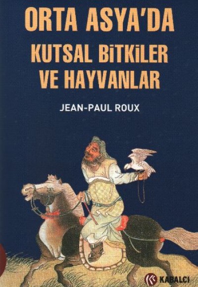 Orta Asya’da Kutsal Bitkiler ve Hayvanlar Orta Asya’da Kutsal Bitkiler ve Hayvanlar