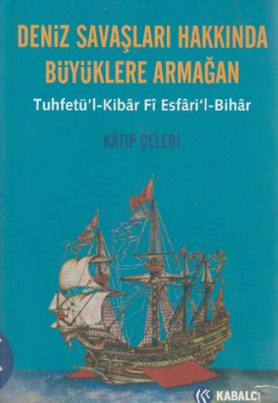 Deniz Savaşları Hakkında Büyüklere Armağan Deniz Savaşları Hakkında Büyüklere Armağan