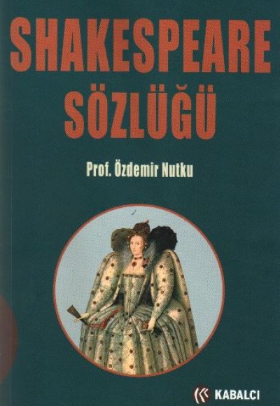 Shakespeare Sözlüğü Shakespeare Sözlüğü