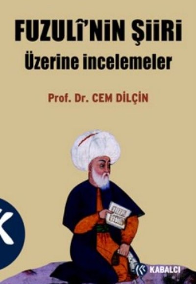 Fuzuli'nin Şiiri Üzerine İncelemeler Fuzuli'nin Şiiri Üzerine İncelemeler