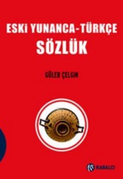 Eski Yunanca - Türkçe Sözlük Ciltli Eski Yunanca - Türkçe Sözlük Ciltli