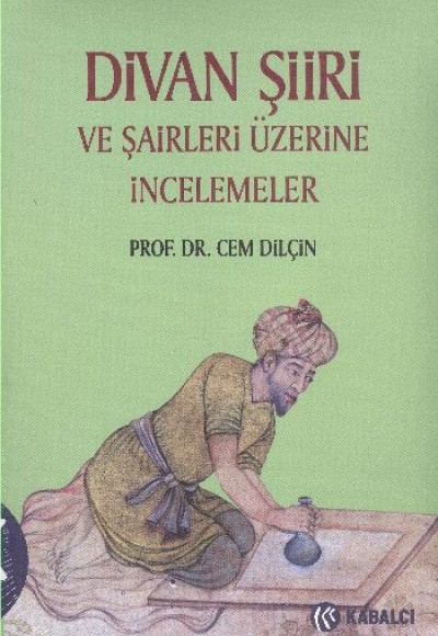 Divan Şiiri ve Şairleri Üzerine İncelemeler Divan Şiiri ve Şairleri Üzerine İncelemeler