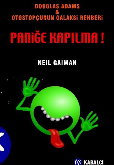 Otostopçunun Galaksi Rehberi / Paniğe Kapılma! Otostopçunun Galaksi Rehberi / Paniğe Kapılma!