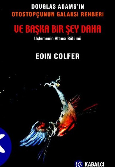 Otostopçunun Galaksi Rehberi / Ve Başka Bir Şey Daha Otostopçunun Galaksi Rehberi / Ve Başka Bir Şey Daha