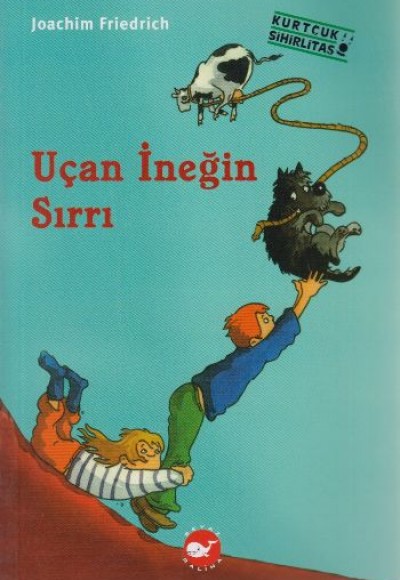 Uçan İneğin Sırrı (Kurtçuk Sihirlitaş) Uçan İneğin Sırrı (Kurtçuk Sihirlitaş)