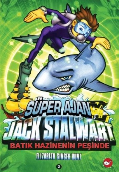 Süper Ajan Jack Stalwart 02 - Batık Hazinenin Peşinde Süper Ajan Jack Stalwart 02 - Batık Hazinenin Peşinde