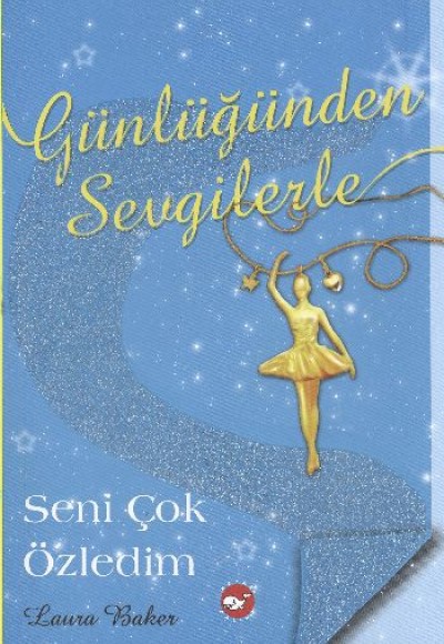 Günlüğünden Sevgilerle 3 - Seni Çok Özledim Günlüğünden Sevgilerle 3 - Seni Çok Özledim