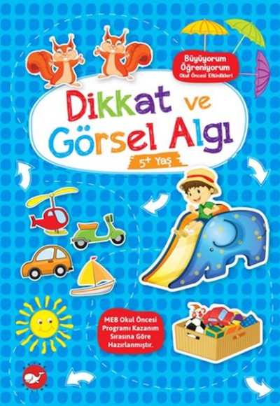 Büyüyorum Öğreniyorum Okul Öncesi Etkinlikleri - Dikkat ve Görsel Algı 5+Yaş Büyüyorum Öğreniyorum Okul Öncesi Etkinlikleri - Dikkat ve Görsel Algı 5+Yaş