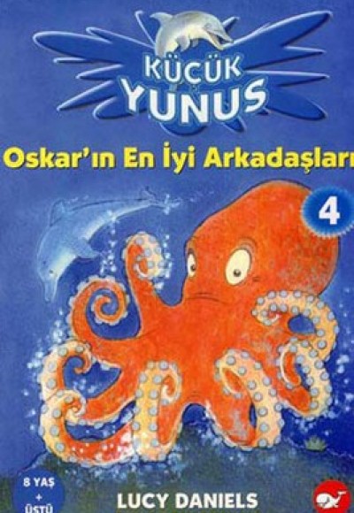 Oskar'ın En İyi Arkadaşları / Küçük Yunus 4 Oskar'ın En İyi Arkadaşları / Küçük Yunus 4