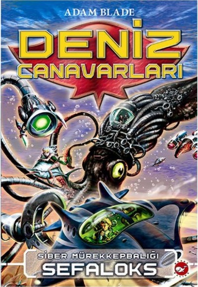 Deniz Canavarları 1 - Siber Mürekkepbalığı Sefalok Deniz Canavarları 1 - Siber Mürekkepbalığı Sefalok