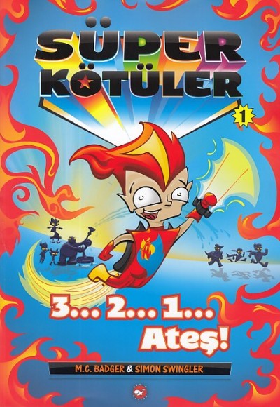 Süper Kötüler 1 - 3... 2... 1... Ateş! Süper Kötüler 1 - 3... 2... 1... Ateş!