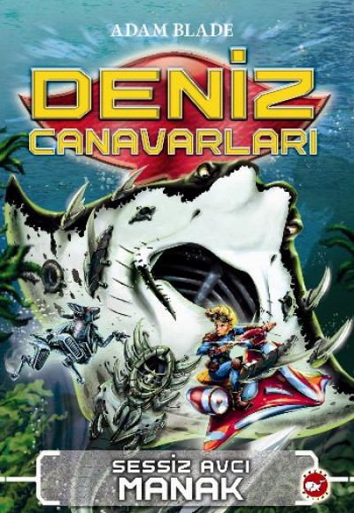 Deniz Canavarları -3 Sessiz Avcı Manak Deniz Canavarları -3 Sessiz Avcı Manak