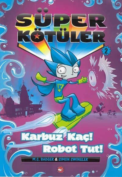 Süper Kötüler 2 - Karbuz Kaç! Robot Tut! Süper Kötüler 2 - Karbuz Kaç! Robot Tut!