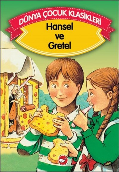 Hansel ve Gretel (Düz Yazılı) / Dünya Çocuk Klasikleri Hansel ve Gretel (Düz Yazılı) / Dünya Çocuk Klasikleri