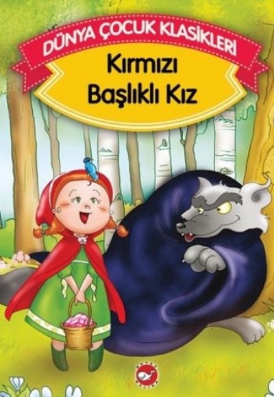 Kırmızı Başlıklı Kız (Düz Yazılı) / Dünya Çocuk Klasikleri Kırmızı Başlıklı Kız (Düz Yazılı) / Dünya Çocuk Klasikleri