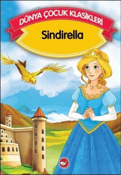 Sindirella (Düz Yazılı) / Dünya Çocuk Klasikleri Sindirella (Düz Yazılı) / Dünya Çocuk Klasikleri
