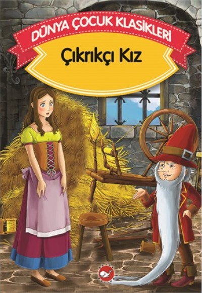 Çıkrıkçı Kız (Düz Yazılı) / Dünya Çocuk Klasikleri Çıkrıkçı Kız (Düz Yazılı) / Dünya Çocuk Klasikleri