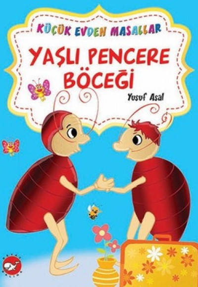 Yaşlı Pencere Böceği - Yılancı Cüce / Küçük Evden Masallar
