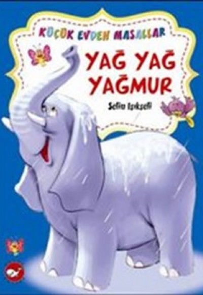 Yağ Yağ Yağmur - Yaramaz Kırmızı Biberler / Küçük Evden Masallar
