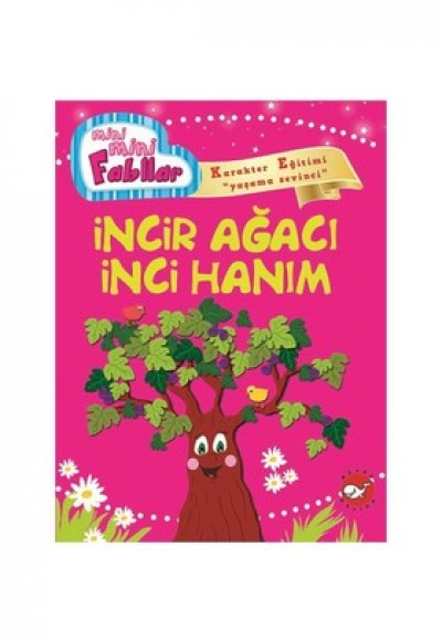 İncir Ağacı İnci Hanım / Mini Mini Fabllar İncir Ağacı İnci Hanım / Mini Mini Fabllar