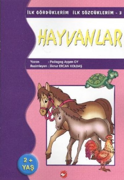 İlk Gördüklerim İlk Sözcüklerim 3 - Hayvanlar İlk Gördüklerim İlk Sözcüklerim 3 - Hayvanlar