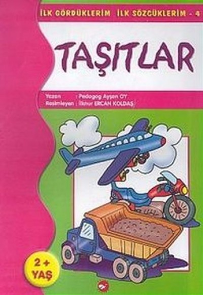 İlk Gördüklerim İlk Sözcüklerim 4 - Taşıtlar İlk Gördüklerim İlk Sözcüklerim 4 - Taşıtlar