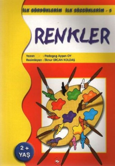 İlk Gördüklerim İlk Sözcüklerim 5 - Renkler İlk Gördüklerim İlk Sözcüklerim 5 - Renkler