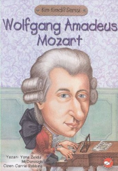 Kim Kimdi? Serisi - Wolfgang Amadues Mozart Kim Kimdi? Serisi - Wolfgang Amadues Mozart