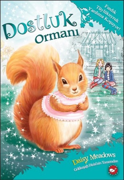 Dostluk Ormanı 5 - Fındık Tüylükuyruk / Yardıma Koşuyor Dostluk Ormanı 5 - Fındık Tüylükuyruk / Yardıma Koşuyor