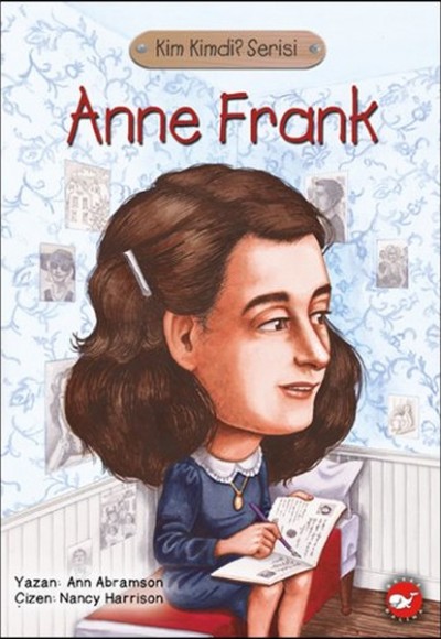 Kim Kimdi? Serisi - Anne Frank Kim Kimdi? Serisi - Anne Frank