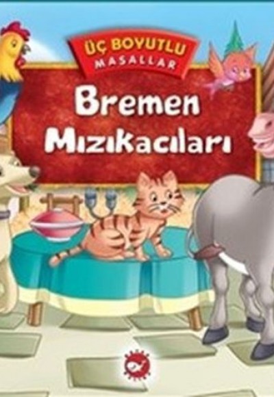 Üç Boyutlu Masallar - Bremen Mızıkacıları Üç Boyutlu Masallar - Bremen Mızıkacıları
