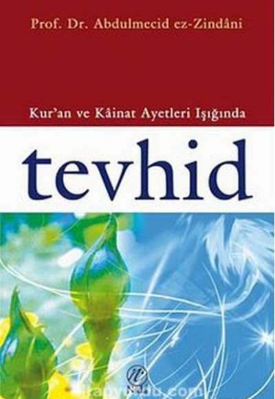 Kur'an ve Kainat Ayetleri Işığında Tevhid Kur'an ve Kainat Ayetleri Işığında Tevhid