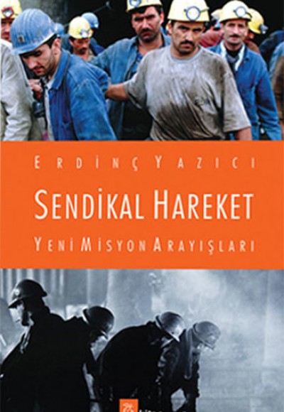 Sendikal Hareket Yeni Misyon Arayışları Sendikal Hareket Yeni Misyon Arayışları